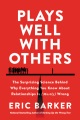 Cover for Plays well with others: the surprising science behind why everything you kn...