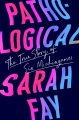 Cover for Pathological: the true story of six misdiagnoses