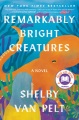 Cover for Remarkably bright creatures: a novel