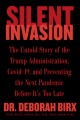 Cover for Silent invasion: the untold story of the Trump administration, Covid-19, an...