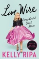Cover for LIVE WIRE: Long-winded Short Stories [Large Print]