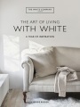 Cover for The Art of Living With White: A Year of Inspiration