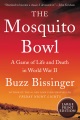 Cover for THE MOSQUITO BOWL: A Game of Life and Death in World War II [Large Print]