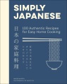 Cover for Simply Japanese: 100 Authentic Recipes for Easy Home Cooking