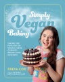 Cover for Simply Vegan Baking: Taking the Fuss Out of Vegan Cakes, Cookies, Breads, a...