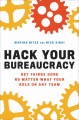 Cover for Hack Your Bureaucracy: Get Things Done No Matter What Your Role on Any Team