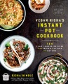 Cover for Vegan Richa's Instant Pot cookbook: 150 plant-based recipes from Indian cui...