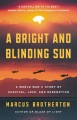 Cover for A bright and blinding sun: a World War II story of survival, love, and rede...