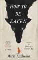 Cover for How to be eaten