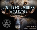 Cover for The Wolves and Moose of Isle Royale: Restoring an Island Ecosystem