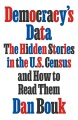 Cover for Democracy's Data: The Hidden Stories in the U.s. Census and How to Read The...