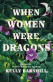 Cover for When women were dragons: a novel