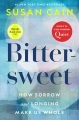 Cover for Bittersweet: how sorrow and longing make us whole