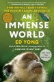 Cover for An immense world: how animal senses reveal the hidden realms around us