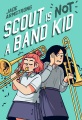 Cover for Scout is not a band kid