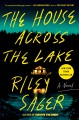 Cover for The house across the lake: a novel