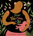 Cover for How you came to be