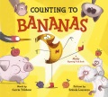 Cover for Counting to bananas: a mostly rhyming fruit book