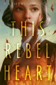 Cover for This rebel heart