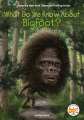 Cover for What do we know about bigfoot?