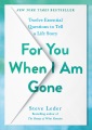 Cover for For you when I am gone: twelve essential questions to tell a life story