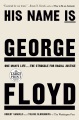 Cover for His name is george floyd: one man's life and the struggle for racial justic... [Large Print]
