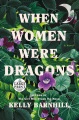 Cover for When women were dragons: a novel [Large Print]