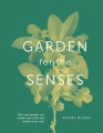 Cover for Garden for the senses: how your garden can soothe your mind and awaken your...
