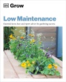 Cover for Low-maintenance: essential know-how and expert advice for gardening success