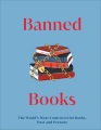 Cover for Banned Books: The World's Most Controversial Books, Past and Present