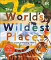 Cover for The World's Wildest Places: And the People Protecting Them