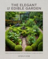 Cover for The elegant & edible garden: design a dream kitchen garden to fit your pers...