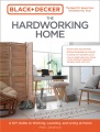 Cover for The hardworking home: a DIY guide to working, learning, and living at home