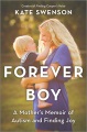 Cover for Forever boy: a mother's memoir of autism and finding joy