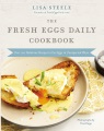 Cover for The Fresh Eggs Daily cookbook: over 100 fabulous recipes to use eggs in une...