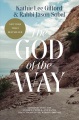 Cover for The God of the Way: A Journey into the Stories, People, and Faith That Chan...