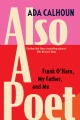 Cover for Also a poet: Frank O'Hara, my father, and me