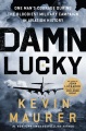 Cover for Damn Lucky: one man's courage during the bloodiest military campaign in avi...