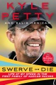 Cover for Swerve or die: life at my speed in the first family of NASCAR racing