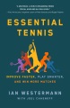 Cover for Essential tennis: improve faster, play smarter, and win more matches