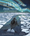 Cover for The whale who swam through time: a 200-year journey in the Arctic