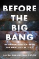 Cover for Before the Big Bang: The Origin of the Universe and What Lies Beyond