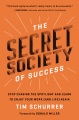 Cover for The Secret Society of success: stop chasing the spotlight and learn to enjo...