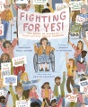 Cover for Fighting for Yes!: The Story of Disability Rights Activist Judith Heumann