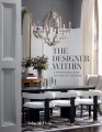 Cover for The Designer Within: A Professional Guide to a Well-styled Home