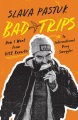 Cover for Bad trips: how I went from Vice reporter to international drug smuggler