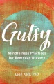 Cover for Gutsy: mindfulness practices for everyday bravery
