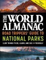 Cover for The World Almanac road trippers' guide to National Parks: 5,001 things to d...