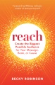 Cover for Reach: create the biggest possible audience for your message, book, or caus...