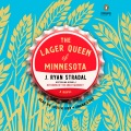 Cover for The lager queen of Minnesota: a novel